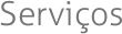 Serviços